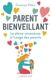 Florence Millot - Parent bienveillant - La pleine conscience à l'usage des parents.