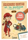 Sandra Lebrun et Loïc Méhée - Sherlock Holmes et la machine à remonter le temps - Avec 1 loupe magique.