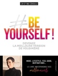 Cristina Cordula - Be yourself ! - Devenez la meilleure version de vous-même.