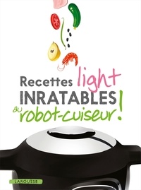  Larousse - Recettes light inratables au robot-cuiseur !.