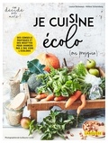 Louise Browaeys et Hélène Schernberg - Je cuisine écolo (ou presque) !.