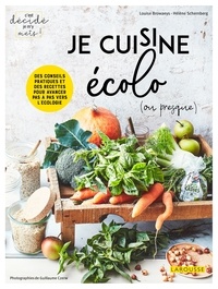 Louise Browaeys et Hélène Schernberg - Je cuisine écolo (ou presque) !.
