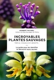 Norbert Pacorel - Incroyables plantes sauvages - Trèfle, coquelicot, benoîte... Le guide pour les identifier et découvrir leurs secrets.