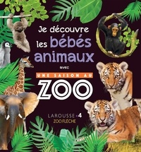  Larousse - Je découvre les bébés animaux avec Une saison au zoo.