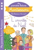 Anaïs Galon et Julie Rinaldi - Mes premières lectures Montessori, L'invitée de Noël.