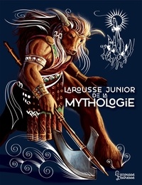 Sophie Chanourdie - Larousse junior de la Mythologie.