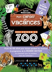 Aurore Meyer - Mon cahier de vacances Une saison au zoo de la grande section au CP.