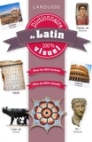  Larousse - Dictionnaire de latin 100% visuel.