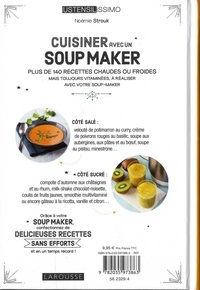 Cuisiner avec un Soup Maker. Plus de 140 recettes saines et hyper faciles !