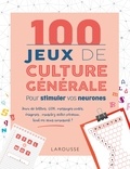 Sandra Lebrun et Loïc Audrain - 100 Jeux de culture générale - Pour stimuler vos neurones.