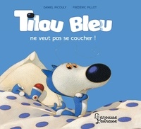 Daniel Picouly - Tilou Bleu ne veut pas se coucher.