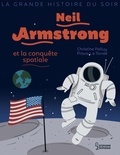 Christine Palluy - Neil Armstrong et la conquête spatiale.