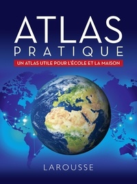 Sophie Descours et  Philip's - Atlas pratique - Un atlas utile pour l'école et la maison.