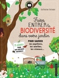 Catherine Delvaux - Faites entrer la biodiversité dans votre jardin.