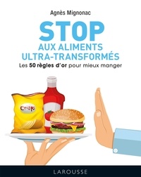 Madame Agnes Mignonac - 50 règles d'or anti-aliments ultra-transformés.
