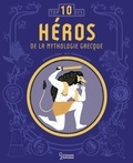 Hélène Le Héno et Clémence Pollet - Héros de la mythologie grecque.