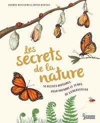 Rachel Williams et Hartas Freya - Les secrets de la nature.