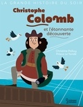 Christine Palluy - Christophe Colomb et l'étonnante découverte.