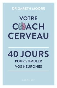 Gareth Moore - Votre coach cerveau - 40 jours pour stimuler vos neurones.