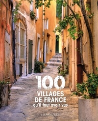 Delphine Kopff-Hausser - 100 villages de France qu'il faut avoir vus.