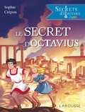 Sophie Crépon - Le secret d'Octavius.