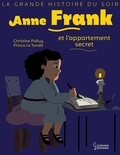 Christine Palluy et Prisca Le Tandé - Anne Frank et l'appartement secret.