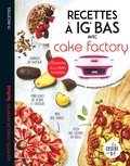 Juliette Lalbaltry - Recettes à IG bas avec Cake factory - Recettes sucrées salées.