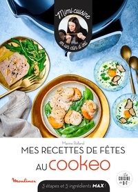 Marine Rolland - Mes recettes de fêtes au Cookeo - 3 étapes et 5 ingrédients max !.