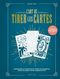 Isabelle Weiss - L'art de tirer les cartes - Découvrez le pouvoir du tarot de Marseille pour éclairer votre chemin de vie. Avec 22 cartes de tarot.