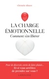 Christèle Albaret - La charge émotionnelle - Comment s'en libérer.