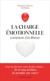 Christèle Albaret - La charge émotionnelle - Comment s'en libérer.