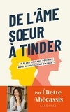 Eliette Abécassis - De l'âme soeur à Tinder.