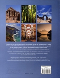 100 destinations pour s'éveiller à la spiritualité. Découvrez, du Mont-Saint-Michel aux temples d'Angkor, 100 lieux de méditation ou sanctuaires d'exception