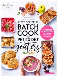 Sandra Thomann - C'est décidé je batch cook mes petits déj' et goûters.