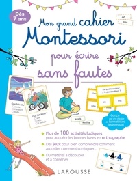 Anaïs Galon et Julie Rinaldi - Mon grand cahier Montessori pour écrire sans fautes.