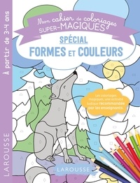  Larousse - Mon cahier de coloriages super-magiques spécial formes et couleurs.