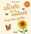 Rachel Williams et Freya Hartas - Les secrets de la nature dans ton jardin.