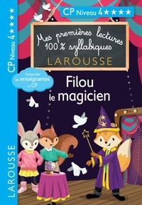 Giulia Levallois et Hélène Heffner - Mes premières lectures 100% syllabiques  : Filou, le magicien - CP niveau 4.