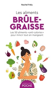 Rachel Frély - Les aliments brûle-graisse.