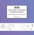 Eric Berger et Michèle Lecreux - 300 jeux de logique diaboliques - Stimulez vos cellules grises tout en vous amusant.