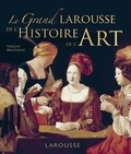 Vincent Brocvielle - Le Grand Larousse de l'Histoire de l'Art.