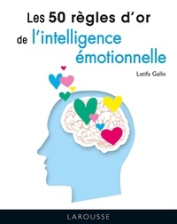 Latifa Gallo - Les 50 règles d'or de l'intelligence émotionnelle.