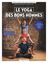 Prosper Matussière et Samuel Urtado - Le yoga des bons hommes.