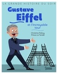 Christine Palluy - Gustave Eiffel et l'incroyable tour.