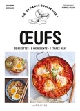 Amandine Bernardi et Fabrice Veigas - Oeufs - 35 recettes, 5 ingrédients, 3 étapes maxi.