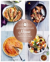 Monique Depraz - Les bons petits plats de mamie - Plus de 500 plats à déguster en famille.