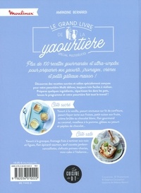 Le grand livre de la yaourtière spécial multidélices. 100 recettes pour des yaourts, crèmes et petits cakes maison