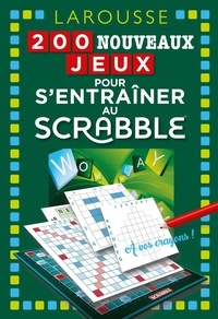 Christophe Leguay - 200 nouveaux jeux pour s'entraîner au Scrabble.