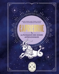Gary Goldschneider - Capricorne, la puissance des signes astrologiques.
