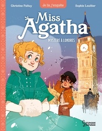 Christine Palluy et Sophie Leullier - Miss Agatha Tome 1 : Mystère à Londres.
